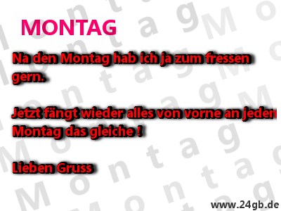 Montag - Montag-Bilder - GB Bilder - Gstebuch Bilder - GB Pics - Jappy Bilder