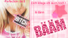 Aggressive GB Pics - Gästebuch Bilder - bitch_dich_krieg_ich_auch_noch_amp_dann_baeaem.gif Aggressive GB Pics - Gästebuch Bilder - bitch_dich_krieg_ich_auch_noch_amp_dann_baeaem.gif
