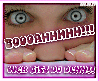 Flirten GB Pics - Gästebuch Bilder - boooahhhh_wer_bist_du_denn.gif Flirten GB Pics - Gästebuch Bilder - boooahhhh_wer_bist_du_denn.gif