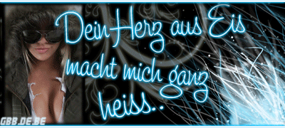 Flirten GB Pics - Gästebuch Bilder - dein_herz_aus_eis_macht_mich_ganz_heiss.gif Flirten GB Pics - Gästebuch Bilder - dein_herz_aus_eis_macht_mich_ganz_heiss.gif
