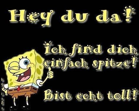 Flirten GB Pics - Gästebuch Bilder - hey_du_da_ich_find_dich_einfach_spitze_bist_echt_toll.jpg Flirten GB Pics - Gästebuch Bilder - hey_du_da_ich_find_dich_einfach_spitze_bist_echt_toll.jpg