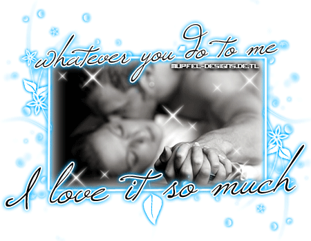 Love GB Pics - Gästebuch Bilder - 100-whatever_you_do_to_me_i_love_it_so_much.gif Love GB Pics - Gästebuch Bilder - 100-whatever_you_do_to_me_i_love_it_so_much.gif