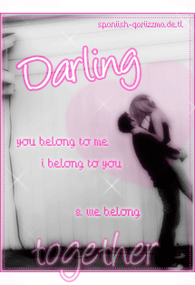 Love GB Pics - Gstebuch Bilder - darling_you_belong_to_me_i_belong_to_you_and_we_belong_together.gif