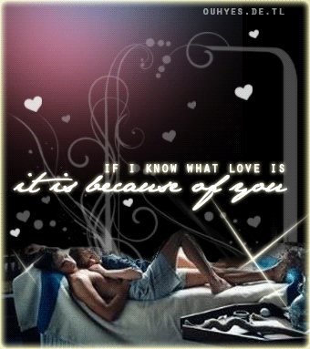 Love GB Pics - Gstebuch Bilder - if_i_know_what_love_is_it_is_because_of_you.gif