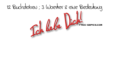 Love GB Pics - Gästebuch Bilder - ild-12-buchstaben-3-woerter-eine-bedeutung.png Love GB Pics - Gästebuch Bilder - ild-12-buchstaben-3-woerter-eine-bedeutung.png