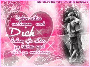 Love GB Pics - Gästebuch Bilder - lieber-alles-verlieren-u-dich-haben-als-alles-haben-u-dich-zu-verlieren.jpg Love GB Pics - Gästebuch Bilder - lieber-alles-verlieren-u-dich-haben-als-alles-haben-u-dich-zu-verlieren.jpg