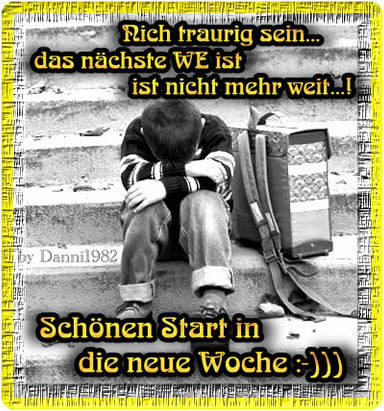 Montag GB Pics - Gästebuch Bilder - nich-traurig-sein-we.jpg Montag GB Pics - Gästebuch Bilder - nich-traurig-sein-we.jpg
