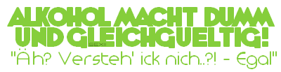 Sayings GB Pics - Gstebuch Bilder - alkohol-macht-dumm.png