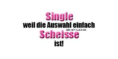 Single GB Pics - Gästebuch Bilder - single_weil_die_auswahl_einfach_scheisse_ist.gif Single GB Pics - Gästebuch Bilder - single_weil_die_auswahl_einfach_scheisse_ist.gif