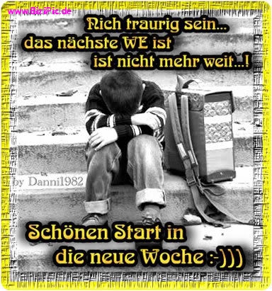 Wochenanfang GB Pics - Gästebuch Bilder - sei-nicht-traurig.jpg Wochenanfang GB Pics - Gästebuch Bilder - sei-nicht-traurig.jpg