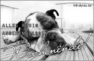 Wochenende GB Pics - Gästebuch Bilder - alles_ruhig_angehen_lassen_es_ist_wochenende.gif Wochenende GB Pics - Gästebuch Bilder - alles_ruhig_angehen_lassen_es_ist_wochenende.gif